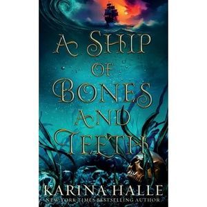 A Ship of Bones and Teeth -- Karina Halle